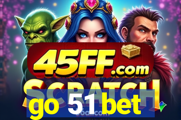 go 51 bet